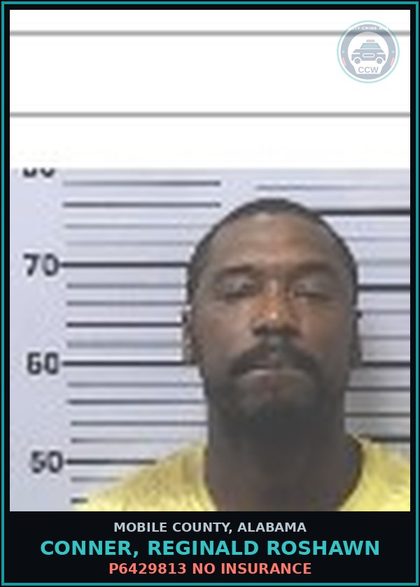 CCW arrest card for CONNER, REGINALD ROSHAWN in Mobile County: P6429813 NO INSURANCE