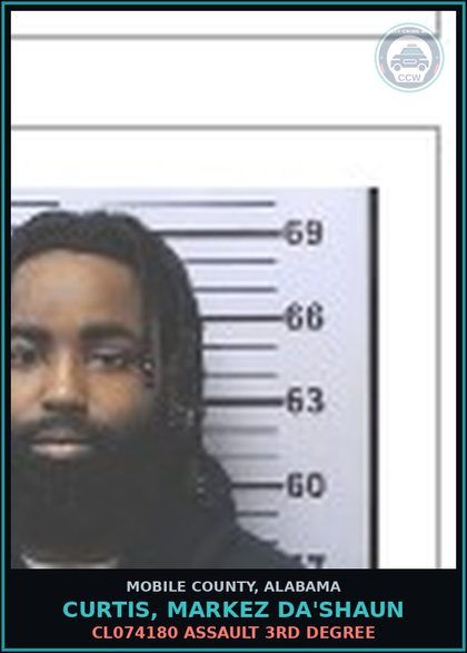 CCW arrest card for CURTIS, MARKEZ DA'SHAUN in Mobile County: CL074180 ASSAULT 3RD DEGREE