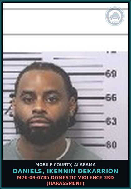 CCW arrest card for DANIELS, IKENNIN DEKARRION in Mobile County: M26-09-0785 DOMESTIC VIOLENCE 3RD (HARASSMENT)