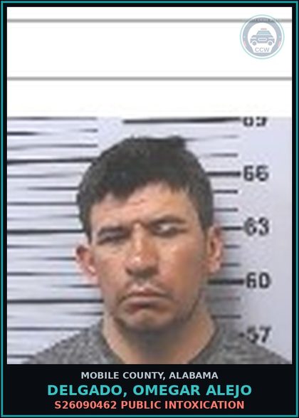 CCW arrest card for DELGADO, OMEGAR ALEJO in Mobile County: S26090462 PUBLIC INTOXICATION