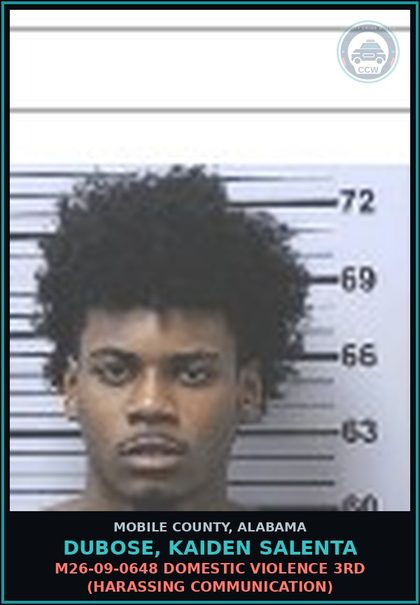 CCW arrest card for DUBOSE, KAIDEN SALENTA in Mobile County: M26-09-0648 DOMESTIC VIOLENCE 3RD (HARASSING COMMUNICATION)