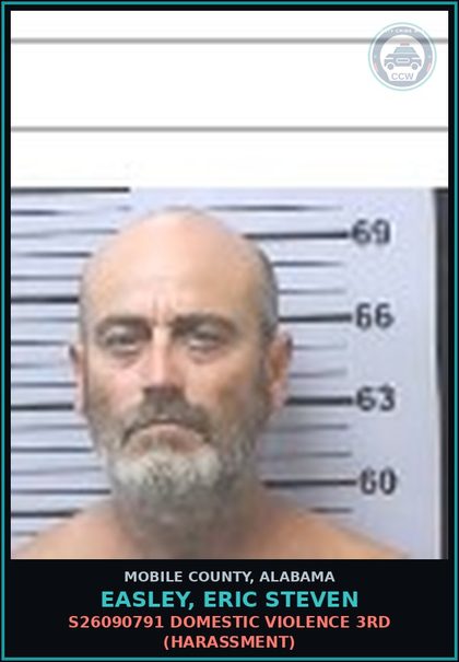 CCW arrest card for EASLEY, ERIC STEVEN in Mobile County: S26090791 DOMESTIC VIOLENCE 3RD (HARASSMENT)