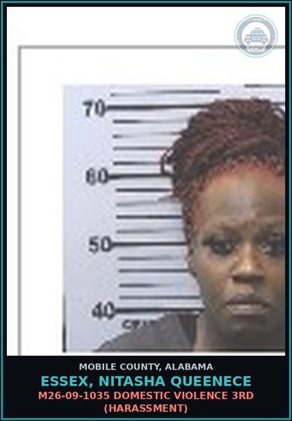CCW arrest card for ESSEX, NITASHA QUEENECE in Mobile County: M26-09-1035 DOMESTIC VIOLENCE 3RD (HARASSMENT)