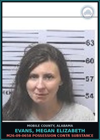 CCW arrest card for EVANS, MEGAN ELIZABETH in Mobile County: M26-09-0658 POSSESSION contr substance