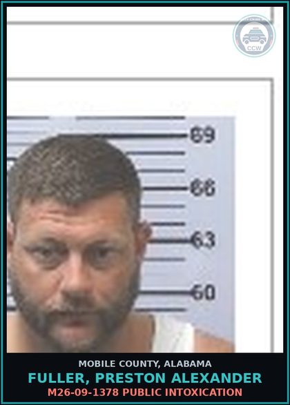 CCW arrest card for FULLER, PRESTON ALEXANDER in Mobile County: M26-09-1378 PUBLIC INTOXICATION
