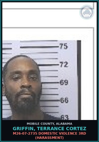 CCW arrest card for GRIFFIN, TERRANCE CORTEZ in Mobile County: M26-07-2735 DOMESTIC VIOLENCE 3RD (HARASSMENT)