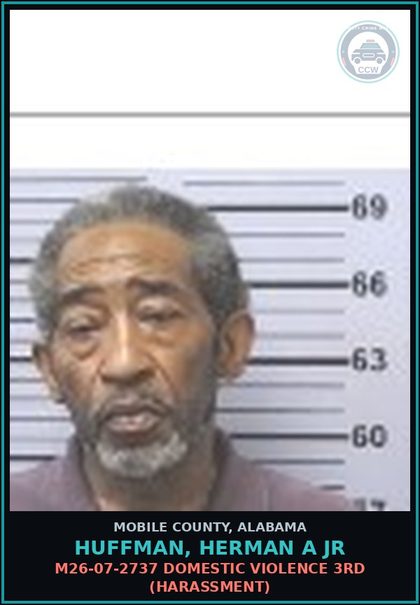 CCW arrest card for HUFFMAN, HERMAN A JR in Mobile County: M26-07-2737 DOMESTIC VIOLENCE 3RD (HARASSMENT)