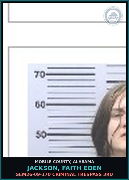 CCW arrest card for JACKSON, FAITH EDEN in Mobile County: SEM26-09-170 PUBLIC INTOXICATION