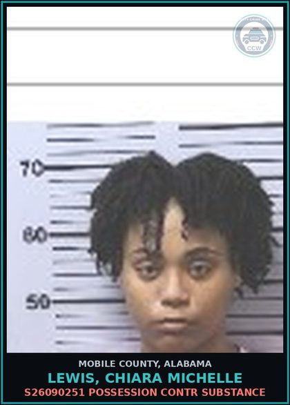 CCW arrest card for LEWIS, CHIARA MICHELLE in Mobile County: S26090251 POSSESSION contr substance