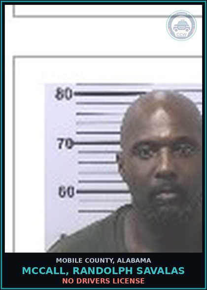 CCW arrest card for MCCALL, RANDOLPH SAVALAS in Mobile County: NO DRIVERS LICENSE