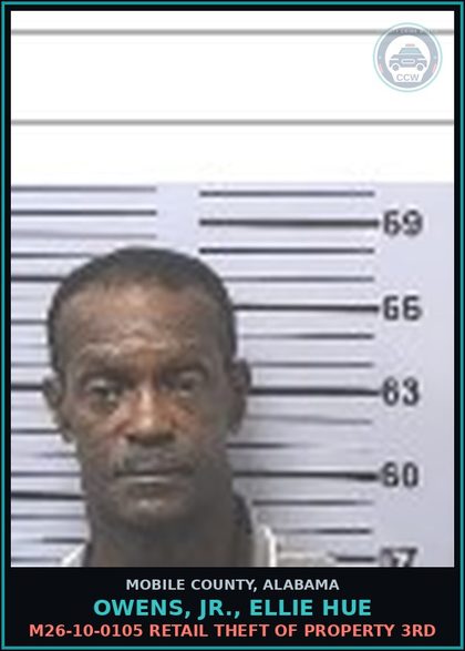 CCW arrest card for OWENS, JR., ELLIE HUE in Mobile County: M26-10-0105 RETAIL THEFT OF PROPERTY 3RD