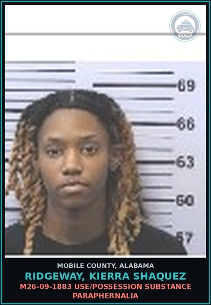 CCW arrest card for RIDGEWAY, KIERRA SHAQUEZ in Mobile County: M26-09-1883 USE/POSSESSION DRUG PARAPHERNALIA