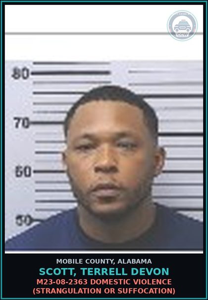 CCW arrest card for SCOTT, TERRELL DEVON in Mobile County: M23-08-2363 DOMESTIC VIOLENCE (STRANGULATION OR SUFFOCATION)