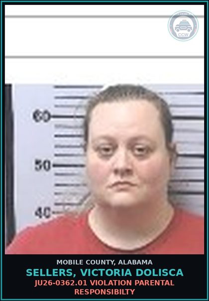 CCW arrest card for SELLERS, VICTORIA DOLISCA in Mobile County: JU26-0362.01 VIOLATION PARENTAL RESPONSIBILTY