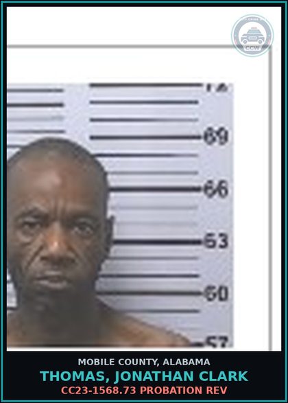 CCW arrest card for THOMAS, JONATHAN CLARK in Mobile County: CC23-1568.73 PROBATION REV