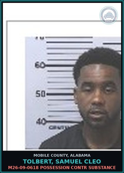 CCW arrest card for TOLBERT, SAMUEL CLEO in Mobile County: M26-09-0618 POSSESSION contr substance