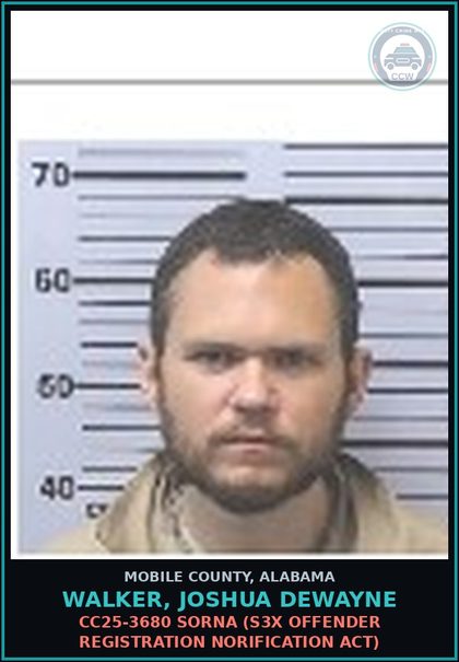 CCW arrest card for WALKER, JOSHUA DEWAYNE in Mobile County: CC25-3680 SORNA (s3x Offender Registration Norification Act)