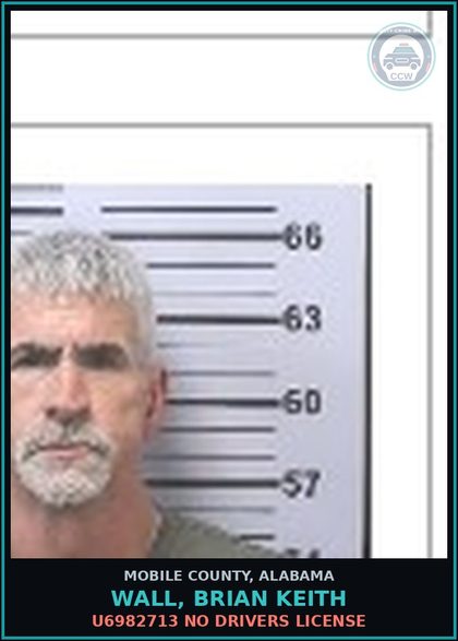 CCW arrest card for WALL, BRIAN KEITH in Mobile County: U6982713 NO DRIVERS LICENSE