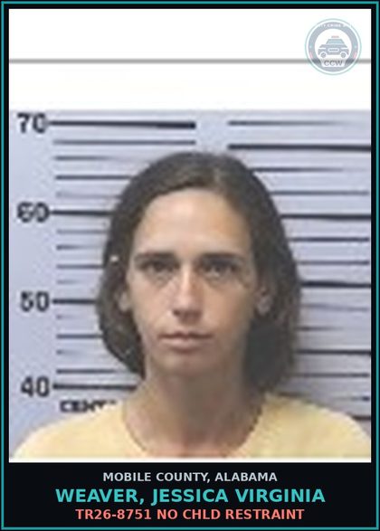 CCW arrest card for WEAVER, JESSICA VIRGINIA in Mobile County: TR26-8751 NO chld RESTRAINT