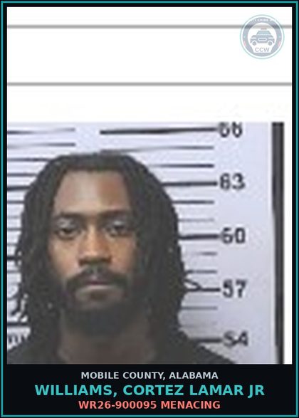 CCW arrest card for WILLIAMS, CORTEZ LAMAR JR in Mobile County: WR26-900095 MENACING