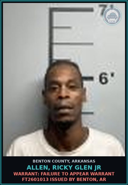CCW arrest card for Allen, Ricky Glen Jr in Benton County: Warrant: Failure to Appear warrant FT2601013 issued by Benton, AR