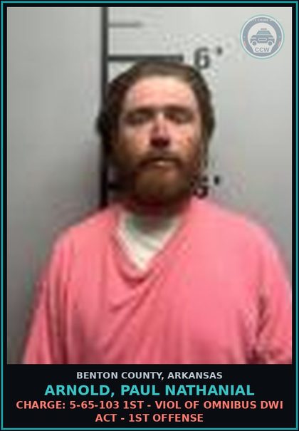 CCW arrest card for Arnold, Paul Nathanial in Benton County: Charge: 5-65-103 1ST - VIOL OF OMNIBUS DWI ACT - 1ST OFFENSE