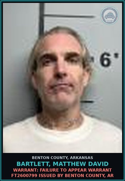 CCW arrest card for Bartlett, Matthew David in Benton County: Warrant: Failure to Appear warrant FT2600799 issued by BENTON COUNTY, AR