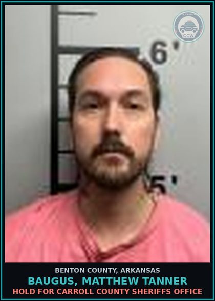 CCW arrest card for Baugus, Matthew Tanner in Benton County: HOLD for Carroll County Sheriffs Office