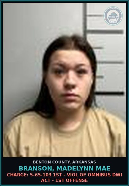 CCW arrest card for Branson, Madelynn Mae in Benton County: Charge: 5-65-103 1ST - VIOL OF OMNIBUS DWI ACT - 1ST OFFENSE