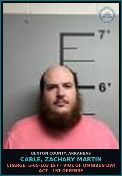 CCW arrest card for Cable, Zachary Martin in Benton County: Charge: 5-65-103 1ST - VIOL OF OMNIBUS DWI ACT - 1ST OFFENSE