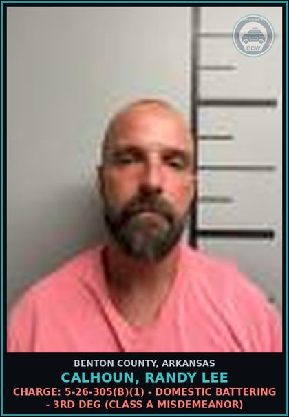 CCW arrest card for Calhoun, Randy Lee in Benton County: Charge: 5-26-305(b)(1) - DOMESTIC BATTERING - 3RD DEG (Class A misdemeanor)