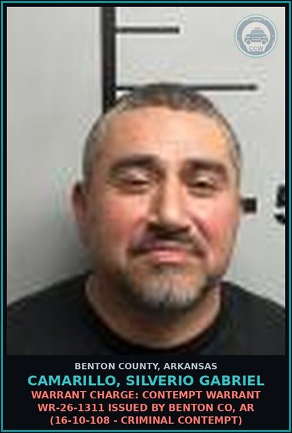 CCW arrest card for Camarillo, Silverio Gabriel in Benton County: Warrant Charge: Contempt warrant WR-26-1311 issued by BENTON CO, AR (16-10-108 - CRIMINAL CONTEMPT)