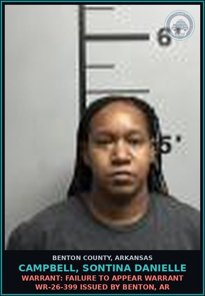 CCW arrest card for Campbell, Sontina Danielle in Benton County: Warrant: Failure to Appear warrant WR-26-399 issued by Benton, AR