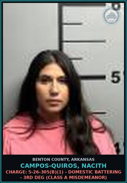 CCW arrest card for Campos-Quiros, Nacith in Benton County: Charge: 5-26-305(b)(1) - DOMESTIC BATTERING - 3RD DEG (Class A misdemeanor)
