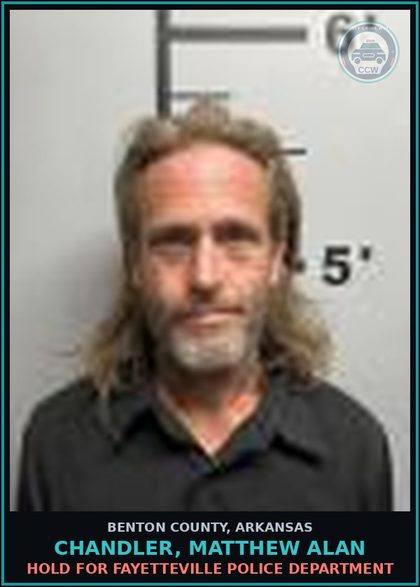 CCW arrest card for Chandler, Matthew Alan in Benton County: HOLD for Fayetteville Police Department