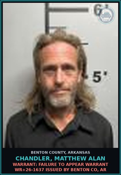 CCW arrest card for Chandler, Matthew Alan in Benton County: Warrant: Failure to Appear warrant WR+26-1637 issued by BENTON CO, AR