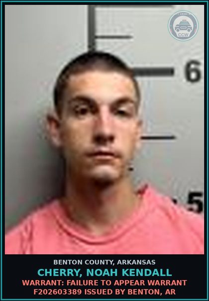 CCW arrest card for Cherry, Noah Kendall in Benton County: Warrant: Failure to Appear warrant F202603389 issued by Benton, AR
