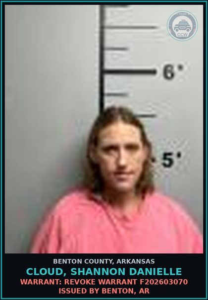 CCW arrest card for Cloud, Shannon Danielle in Benton County: Warrant: Revoke warrant F202603070 issued by Benton, AR