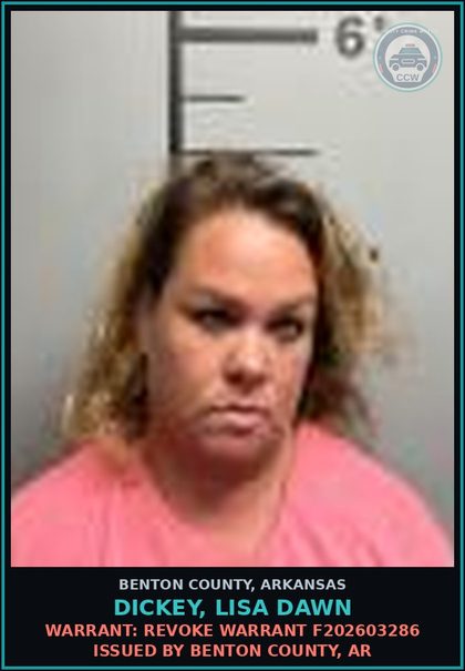 CCW arrest card for Dickey, Lisa Dawn in Benton County: Warrant: Revoke warrant F202603286 issued by BENTON COUNTY, AR