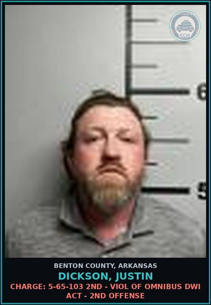 CCW arrest card for Dickson, Justin in Benton County: Charge: 5-71-218 - Possession of open container containing alcohol in a motor vehicle