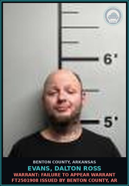 CCW arrest card for Evans, Dalton Ross in Benton County: Warrant: Failure to Appear warrant FT2501908 issued by BENTON COUNTY, AR