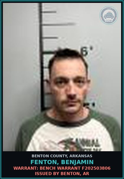 CCW arrest card for Fenton, Benjamin in Benton County: Warrant: Bench warrant F202503806 issued by Benton, AR
