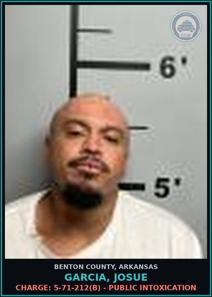 CCW arrest card for Garcia, Josue in Benton County: Charge: 5-71-212(b) - PUBLIC INTOXICATION