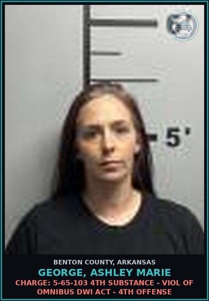 CCW arrest card for George, Ashley Marie in Benton County: Charge: 5-65-205 - REFUSAL TO SUBMIT TO CHEMICAL TEST