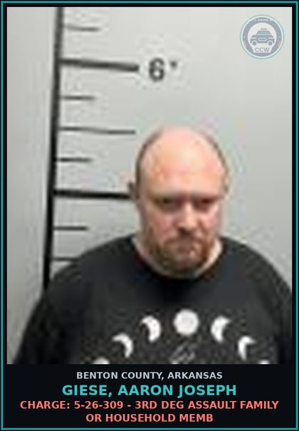 CCW arrest card for Giese, Aaron Joseph in Benton County: Charge: 5-26-309 - 3RD DEG ASSAULT FAMILY OR HOUSEHOLD MEMB