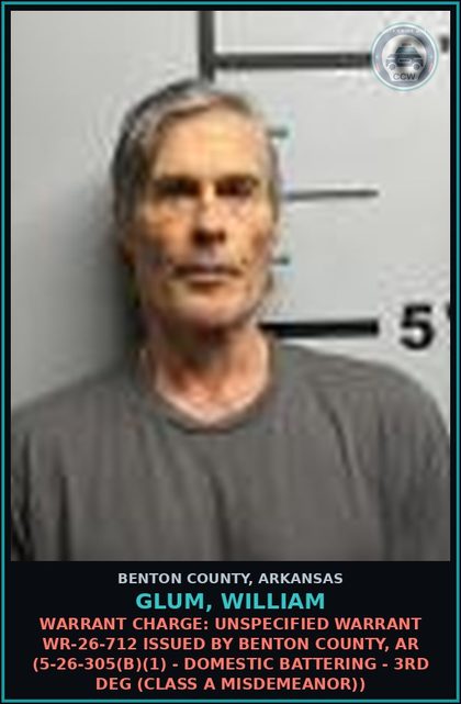 CCW arrest card for Glum, William in Benton County: Warrant Charge: Unspecified warrant WR-26-712 issued by BENTON COUNTY, AR (5-26-305(b)(1) - DOMESTIC BATTERING - 3RD DEG (Class A misdemeanor))