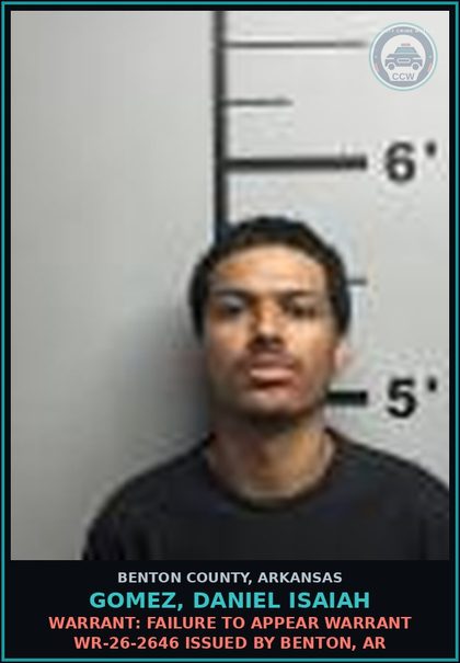 CCW arrest card for Gomez, Daniel Isaiah in Benton County: Warrant: Failure to Appear warrant WR-26-2646 issued by Benton, AR