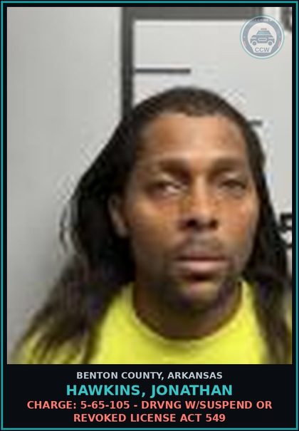 CCW arrest card for Hawkins, Jonathan in Benton County: Charge: 5-65-105 - DRVNG W/SUSPEND OR REVOKED LICENSE ACT 549