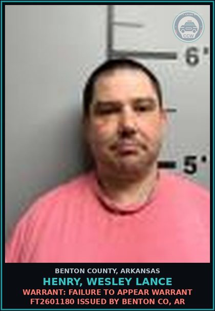 CCW arrest card for Henry, Wesley Lance in Benton County: Warrant: Failure to Appear warrant FT2601180 issued by BENTON CO, AR