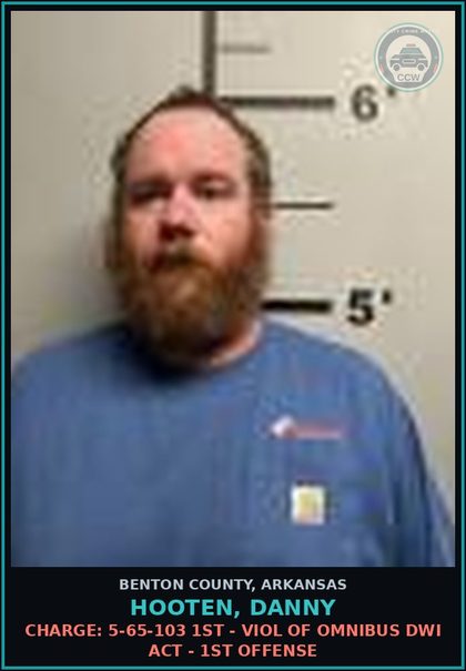 CCW arrest card for Hooten, Danny in Benton County: Charge: 5-65-103 1ST - VIOL OF OMNIBUS DWI ACT - 1ST OFFENSE